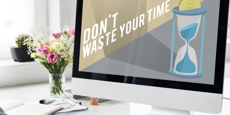 Don't Waste Your Time Concept